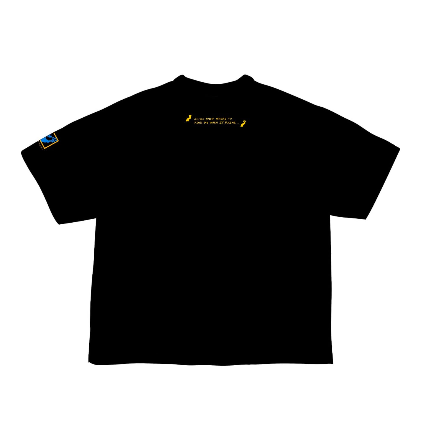 "So, you know were to find me when it rains..."