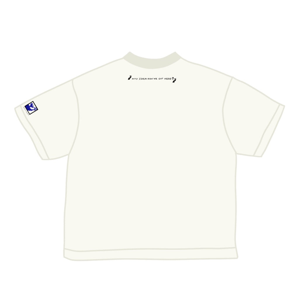 "Any idea how we got here?" White T-shirt